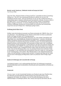 Bericht von der Konferenz „Politische Streiks im Europa der Krise“ Von Florian Wilde Unter dem Titel „Politische Streiks im Europa der Krise“ veranstaltete die Rosa-LuxemburgStiftung am 5. Mai 2012 eine internati