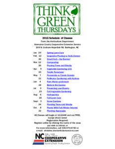 2015 Schedule of Classes From the Horticulture Department Alamance County Cooperative Extension Service 209 N. Graham-Hopedale Rd. Burlington, NC Jan 29 Feb 12