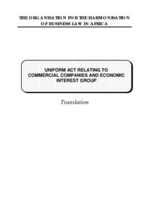 THE ORGANISATION FOR THE HARMONISATION OF BUSINESS LAW IN AFRICA UNIFORM ACT RELATING TO COMMERCIAL COMPANIES AND ECONOMIC INTEREST GROUP