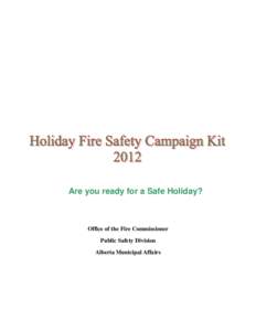 Are you ready for a Safe Holiday?  Office of the Fire Commissioner Public Safety Division Alberta Municipal Affairs