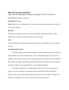 How Do You Say Good-Bye? Olga Griswold, Washington Academy of Languages, Seattle, United States Level: High intermediate to advanced. Preparation: On-going Time: The activity can be administered in 3 stages, each one bei