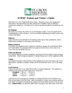 SCRMC Patient and Visitor’s Guide  Welcome to St. Croix Regional Medical Center.  Should you have any questions or  need help in any way during your stay, please don’t hesitate to ask 