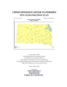 UPPER MINNESOTA RIVER WATERSHED FIVE YEAR STRATEGIC PLAN In Cooperation With: East Dakota Water Development District South Dakota Conservation Districts
