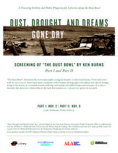 A Traveling Exhibit and Public Programs for Libraries about the Dust Bowl  CC BY SA 2.0 S C R E E N I N G OF “ T HE DUST BOW L” BY KEN BUR NS Part I and Part II