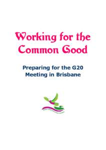 Working for the Common Good Preparing for the G20 Meeting in Brisbane  - -