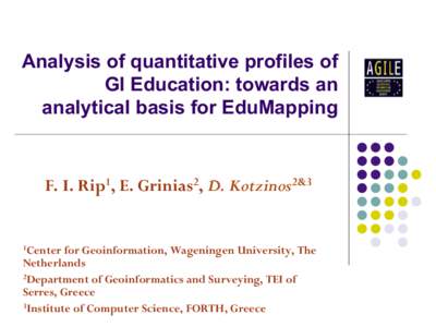 Analysis of quantitative profiles of GI Education: towards an analytical basis for EduMapping F. I. Rip1, E. Grinias2, D. Kotzinos2&3