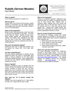 Rubella (German Measles) Fact Sheet What is rubella? It is an illness caused by the rubella virus. Who can get it?