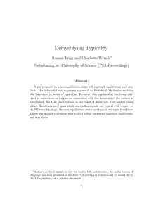 Demystifying Typicality Roman Frigg and Charlotte Werndl∗ Forthcoming in: Philosophy of Science (PSA Proceedings) Abstract A gas prepared in a non-equilibrium state will approach equilibrium and stay