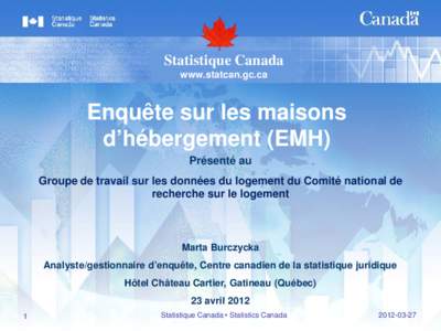 Statistique Canada www.statcan.gc.ca Enquête sur les maisons d’hébergement (EMH) Présenté au