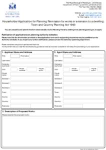 Householder Application for Planning Permission for works or extension to a dwelling. Town and Country Planning Act 1990 You can complete and submit this form electronically via the Planning Portal by visiting www.planni