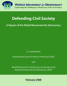 Defending Civil Society A Report of the World Movement for Democracy Co-authored by International Center for Not-for-Profit Law (ICNL) and