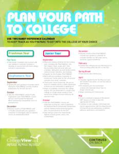 PLAN YOUR PATH TO COLLEGE USE THIS HANDY REFERENCE CALENDAR TO KEEP TRACK AS YOU PREPARE TO GET INTO THE COLLEGE OF YOUR CHOICE  Freshman Year