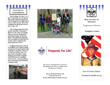 SCOUTING IN TAUGHANNOCK Boy Scouting is for boys 11 to 17 years of age. Boys also may become Boy Scouts if they have earned the Cub Scouting Arrow of Light Award