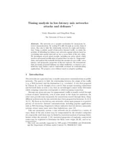 Timing analysis in low-latency mix networks: attacks and defenses ⋆ Vitaly Shmatikov and Ming-Hsiu Wang The University of Texas at Austin  Abstract. Mix networks are a popular mechanism for anonymous Internet communica