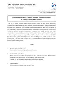 News Release JulyJapan Satellite Broadcasting Association SKY Perfect Communications Inc.  Concessions for Victims of Continued Rainfall in Kumamoto Prefecture