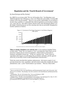 Regulation and the ‘Fourth Branch of Government’ By Karen Kerrigan and Ray Keating 1 In a 2009 Newsweek piece titled “We Are All Socialists Now,” Jon Meacham wrote, “Bush brought the Age of Reagan to a close; n