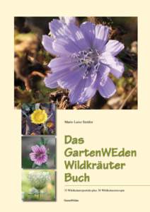 Marie-Luise Stettler  Das GartenWEden Wildkräuter Buch