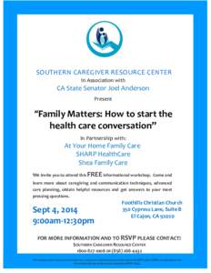 SOUTHERN CAREGIVER RESOURCE CENTER In Association with CA State Senator Joel Anderson Present