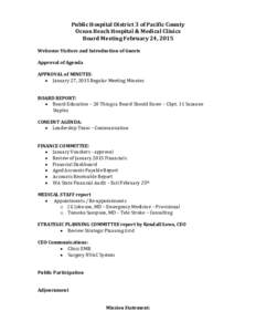 Public Hospital District 3 of Pacific County Ocean Beach Hospital & Medical Clinics Board Meeting February 24, 2015 Welcome Visitors and Introduction of Guests Approval of Agenda APPROVAL of MINUTES: