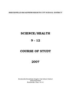BRECKSVILLE-BROADVIEW HEIGHTS CITY SCHOOL DISTRICT  SCIENCE/HEALTH[removed]COURSE OF STUDY 2007