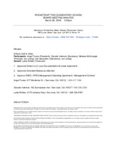ROCKETSHIP TWO ELEMENTARY SCHOOL BOARD MEETING MINUTES March 26, 2009 5:00pm Meeting at: Rocketship Mateo Sheedy Elementary School 788 Locust Street, San Jose, CARoom 14