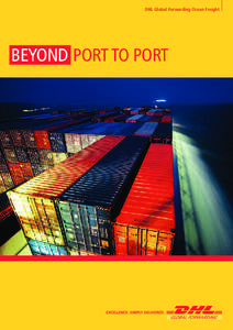 DHL Global Forwarding Ocean Freight  Beyond port to port DHL Global Forwarding Ocean Freight