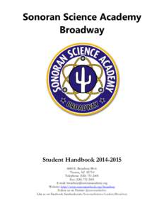 Sonoran Science Academy Broadway Student Handbook[removed]E. Broadway Blvd. Tucson, AZ 85710