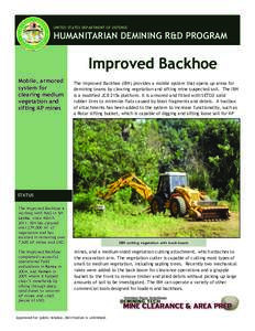 UNITED STATES DEPARTMENT OF DEFENSE  HUMANITARIAN DEMINING R&D PROGRAM Improved Backhoe Mobile, armored