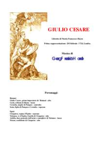 GIU L IO CESA RE Libretto di Nicola Francesco Haym Prima rappresentazione: 20 Febbraio 1724, Londra