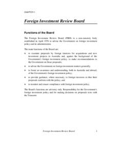 CHAPTER 1  Foreign Investment Review Board Functions of the Board The Foreign Investment Review Board (FIRB) is a non-statutory body established in April 1976 to advise the Government on foreign investment