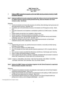 UNMC Strategic Plan July 1, 2014 to June 30, 2017 July 1, 2014 A.  Enhance UNMC’s educational programs as the most highly learning centered university in health