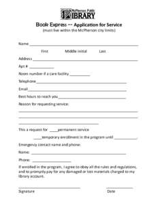 Book Express -- Application for Service (must live within the McPherson city limits) Name _____________________________________________________ First  Middle initial