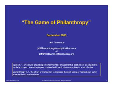 “The Game of Philanthropy” September 2008 Jeff Lawrence