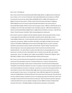 Banu Onaral - Kısa Özgeçmiş Banu Onaral, Drexel Üniversitesinde Biyomedikal Mühendisliği, Bilimleri ve Sağlık Sistemleri Fakültesinin Kurucu Dekanı ve H.H. Sun Kürsü Profesörüdür. Biyomedikal Mühendislik