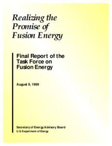 Realizing the Promise of Fusion Energy Final Report of the Task Force on Fusion Energy
