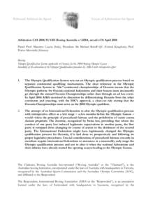 Tribunal Arbitral du Sport  Court of Arbitration for Sport Arbitration CAS 2008/O/1455 Boxing Australia v/AIBA, award of 16 April 2008 Panel: Prof. Massimo Coccia (Italy), President; Mr Michael Beloff QC (United Kingdom)