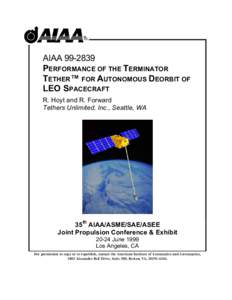 AIAAPERFORMANCE OF THE TERMINATOR TETHERª FOR AUTONOMOUS DEORBIT OF LEO SPACECRAFT R. Hoyt and R. Forward Tethers Unlimited, Inc., Seattle, WA