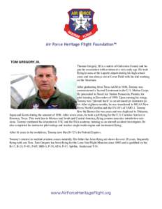 Air Force Heritage Flight Foundation™  TOM GREGORY, III. Thomas Gregory, III is a native of Galveston County and began his association with aviation at a very early age. He took flying lessons at the Laporte airport du