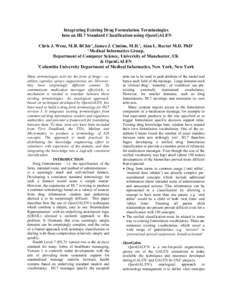 Integrating Existing Drug Formulation Terminologies Into an HL7 Standard Classification using OpenGALEN Chris J. Wroe, M.B. BChir1, James J. Cimino, M.D.2, Alan L. Rector M.D. PhD1 1 Medical Informatics Group, Department