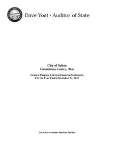 City of Salem Columbiana County, Ohio General Purpose External Financial Statements For the Year Ended December 31, 2013  Local Government Services Section