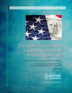 The State of Lending in America & its Impact on U.S. Households Debbie Bocian, Delvin Davis, Sonia Garrison, Bill Sermons First report in a series on how predatory lending undermines the financial security of U.S. househ