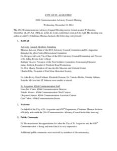 CITY OF ST. AUGUSTINE 2014 Commemoration Advisory Council Meeting Wednesday, December 18, 2014 The 2014 Commemoration Advisory Council Meeting met in formal session Wednesday, December 18, 2013 at 1:00 p.m. in the de Avi
