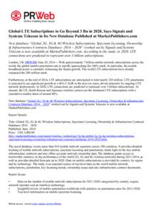 Global LTE Subscriptions to Go Beyond 3 Bn in 2020, Says Signals and Systems Telecom in Its New Database Published at MarketPublishers.com New database “Global 2G, 3G & 4G Wireless Subscriptions, Spectrum Licensing, Ow