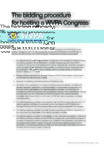 The bidding procedure for hosting a WVPA Congress The bidding procedure for hosting a WVPA Congress has been adopted by the WVPA Bureau at its meeting in Budapest inWe set out below the procedure to be followed by