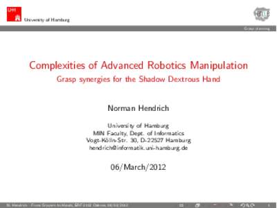University of Hamburg Grasp planning Complexities of Advanced Robotics Manipulation Grasp synergies for the Shadow Dextrous Hand Norman Hendrich