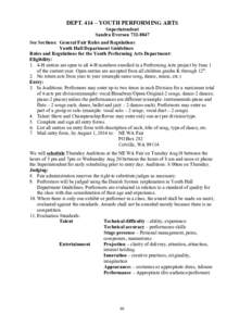 DEPT. 414 – YOUTH PERFORMING ARTS Superintendent Sandra Everson[removed]See Sections: General Fair Rules and Regulations Youth Hall Department Guidelines Rules and Regulations for the Youth Performing Arts Department: