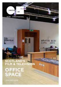 SCOTLAND’s FILM & TELEVISION Office space JANUARY 2015