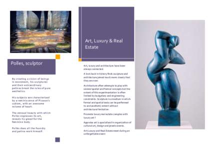    Art,	
  Luxury	
  &	
  Real	
   Estate	
   Polles,	
  sculptor	
   	
  