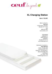 XL Changing Station Item # 1XLS01 Made in Latvia for: Oeuf LLC 119 8th Street, Suite 301