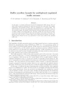 Buffer overflow bounds for multiplexed regulated traffic streams F. M. Guillemin1 , N. Likhanov2 , R. R. Mazumdar, C. Rosenberg and Yu Ying3 Abstract In this paper, we present performance bounds for multiplexed traffic s